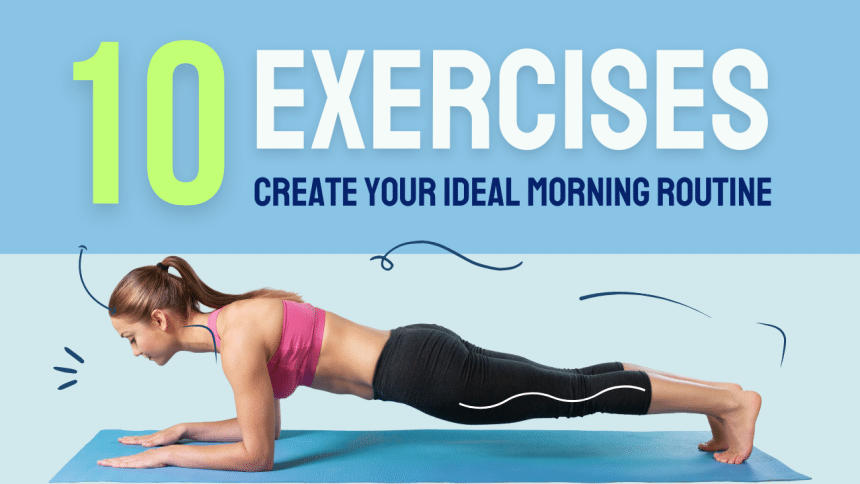 10 Best Exercises to Create Your Ideal Morning Routine, According to Experts