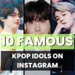 The Ultimate Checklist of 10 Famous K-pop Idols on Instagram: Who's On Top? Who to Believe?